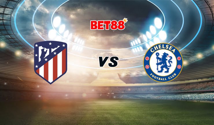 Soi kèo HappyLuke trận Atletico Madrid vs Chelsea, 03h00 – 24/02