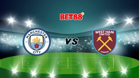 Soi kèo trận đấu Manchester City vs West Ham, 19h30 – 27/02