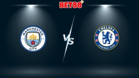 Soi kèo VN88 trận Manchester City vs Chelsea, 02h00 – 30/05