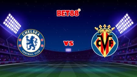 Nhận định nhà cái W88 trận Chelsea vs Villarreal, 02h00 – 12/08