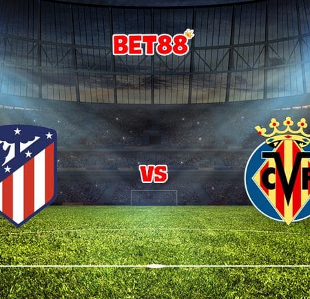 Soi kèo FB88 trận đấu Atletico Madrid vs Villarreal, 03h00 – 30/08