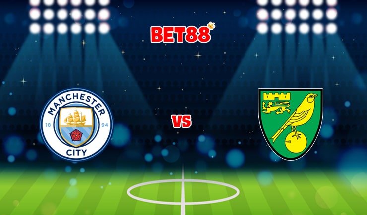 Soi kèo FUN88 trận Manchester City vs Norwich City, 21h00 – 21/08