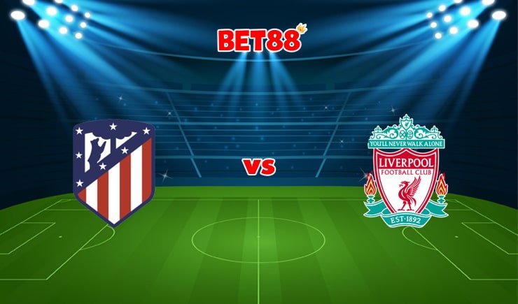 Soi kèo trận Atletico Madrid vs Liverpool, 02h00 – 20/10