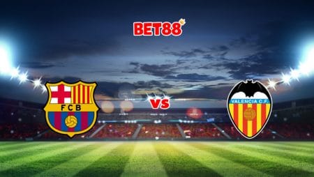 Soi kèo nhà cái FUN88 trận Barcelona vs Valencia, 02h00 – 18/10