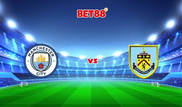Soi kèo trận Manchester City vs Burnley, 21h00 – 16/10