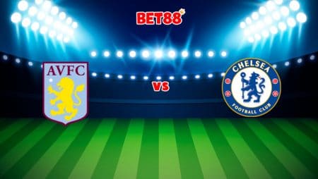 Soi kèo HappyLuke trận Aston Villa vs Chelsea, 00h30 – 27/12