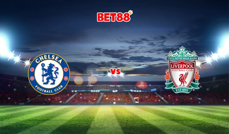 Soi kèo trận Chelsea vs Liverpool, 23h30 – 02/01