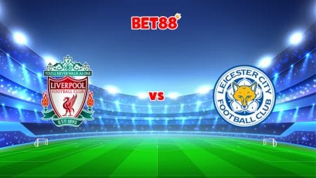 Soi kèo trận Liverpool vs Leicester City, 02h45 – 23/12