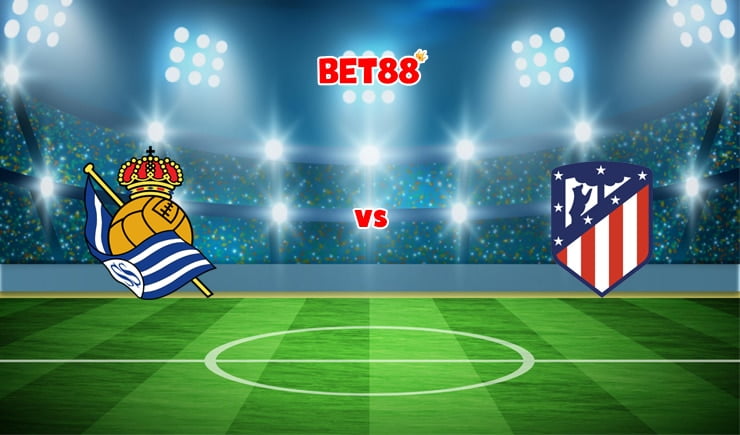 Soi kèo M88 trận Real Sociedad vs Atletico Madrid, 03h00 – 20/01